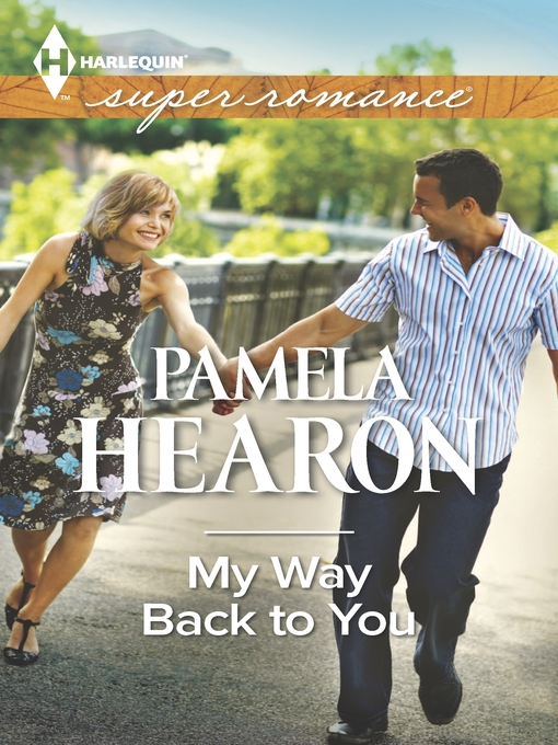Title details for My Way Back to You by Pamela Hearon - Available